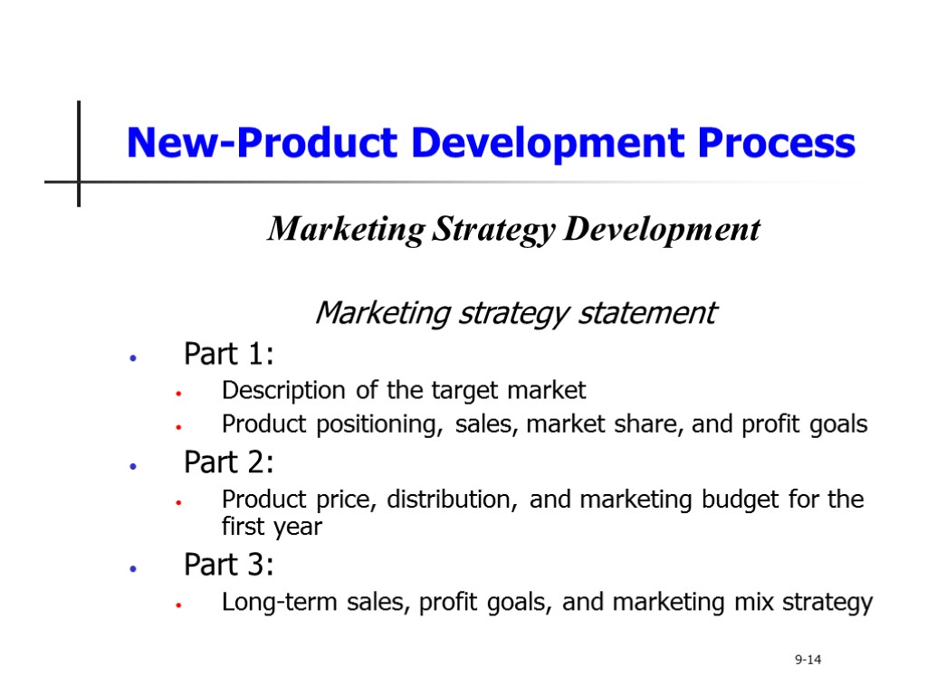 New-Product Development Process Marketing Strategy Development Marketing strategy statement Part 1: Description of the